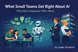 AI for Small Teams: Do More Work with Fewer People